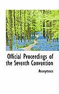 Official Proceedings of the Seventh Convention