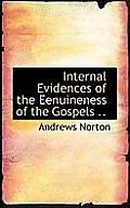 Internal Evidences of the Eenuineness of the Gospels ..