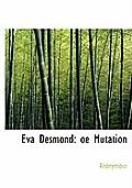 Eva Desmond: OE Mutation