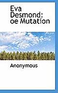 Eva Desmond: OE Mutation