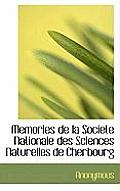 Memories de La Societe Nationale Des Sciences Naturelles de Cherbourg