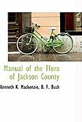 Manual of the Flora of Jackson County