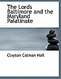 The Lords Baltimore and the Maryland Palatinate