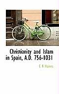 Christianity and Islam in Spain, A.D. 756-1031