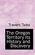 The Oregon Territory Its History and Discovery