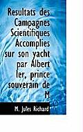 R Sultats Des Campagnes Scientifiques Accomplies Sur Son Yacht Par Albert Ier, Prince Souverain de M