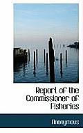 Report of the Commissioner of Fisheries