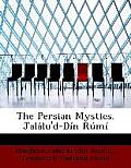 The Persian Mystics. Jalalu'd-Din Rumi