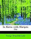 In Korea with Marquis Ito