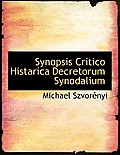 Synopsis Critico Histarica Decretorum Synodalium