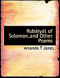 Rub Iy T of Solomon, and Other Poems