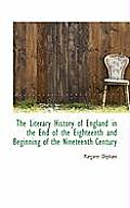 The Literary History of England in the End of the Eighteenth and Beginning of the Nineteenth Century