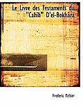 Le Livre Des Testaments Du Cah H D'El-Bokh Ra