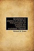 Gradations in Algebra in Which the First Principles of Analysis Are Inductively Explained. Illustrat