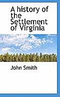 A History of the Settlement of Virginia