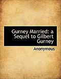Gurney Married: A Sequel to Gilbert Gurney