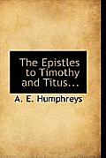 The Epistles to Timothy and Titus...