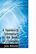 A Homiletical Commentary on the Books of Chronicles