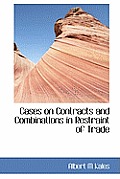 Cases on Contracts and Combinations in Restraint of Trade