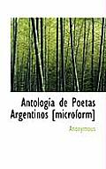 Antolog a de Poetas Argentinos [Microform]