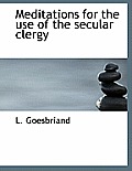 Meditations for the Use of the Secular Clergy