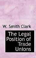 The Legal Position of Trade Unions