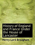 History of England and France Under the House of Lancaster