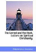The Kernel and the Husk. Letters on Spiritual Christianity.