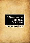A Treatise on Biblical Criticism