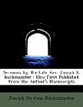 Sermons by the Late Rev. Joseph S. Buckminster: Now First Published from the Author's Manuscripts
