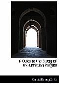 A Guide to the Study of the Christian Religion