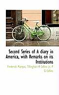 Second Series of a Diary in America, with Remarks on Its Institutions