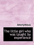 The Little Girl Who Was Taught by Experience