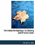 The Indian Archipelago, Its History and Present State