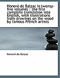 Honore de Balzac in Twenty-Five Volumes: The First Complete Translation Into English, with Illustra