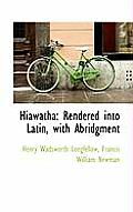 Hiawatha: Rendered Into Latin, with Abridgment