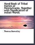 Hand Book of Tribal Names of Pennsylvania, Together with Signification of Indian Words