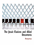 The Jesuit Elations and Allied Documents