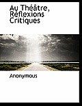 Au Th Tre, R Flexions Critiques