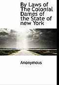 By Laws of the Colonial Dames of the State of New York