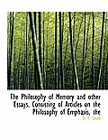 The Philosophy of Memory and Other Essays, Consisting of Articles on the Philosophy of Emphasis