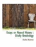 Essays on Natural History: Chiefly Ornithology