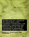 The Edmunds ACT: Reports of the Commission, Rules, Regulations and Decisions, and Population, Regis