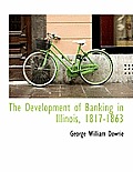 The Development of Banking in Illinois, 1817-1863