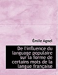 de L'Influence Du Language Populaire Sur La Forme de Certains Mots de La Langue Fran Aise