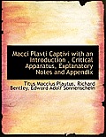 Macci Plavti Captivi with an Introduction, Critical Apparatus, Explanatory Notes and Appendix