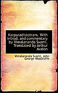 Karpuradistotram. with Introd. and Commentary by Vimalananda Svami. Translated by Arthur Avalon