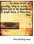 The Bemis History and Genealogy, Being an Account, in Greater Part of the Descendants of Joseph Bemi