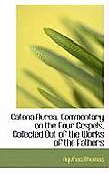 Catena Aurea. Commentary on the Four Gospels, Collected Out of the Works of the Fathers