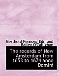 The Records of New Amsterdam from 1653 to 1674 Anno Domini